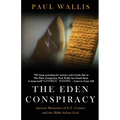 The Eden Conspiracy: Ancient Memories of ET Contact and the Bible before God - Paperback