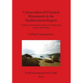 Conservation of Classical Monuments in the Mediterranean Region: A Study of Anastylosis with Case Studies from Greece and Turkey - Paperback
