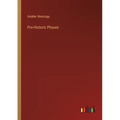 Pre-Historic Phases - Paperback