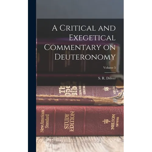 A Critical and Exegetical Commentary on Deuteronomy; Volume 5 - Hardcover