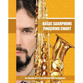 Basic Saxophone Fingering Chart: for Soprano, Alto, Tenor, Baritone, Bass Saxophones - Paperback