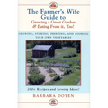 The Farmer's Wife Guide To Growing A Great Garden And Eating From It, Too!: Storing, Freezing, and Cooking Your Own Vegetables - Hardcover