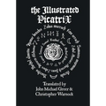 The Illustrated Picatrix: The Complete Occult Classic Of Astrological Magic - Hardcover
