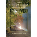 I am the Reluctant Messiah and So Are YOU - Paperback