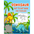 Dinosaur Dot to Dot Book For Toddlers: Connect the dot Activities for Learning - Paperback