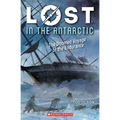 Lost in the Antarctic: The Doomed Voyage of the Endurance (Lost #4): Volume 4 - Paperback