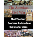The Effects of Southern Railroads on the Interior Lines - Paperback