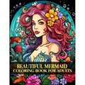 Beautiful Mermaid Coloring Book for Adult: Flowers Fantasy Mermaids Coloring Book For Adults - Paperback