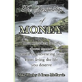 The Spirituality of Money: Your mistaken beliefs about money could be preventing you from living the life you deserve - Paperback