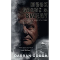 Muck Grime & Sweat: Igniting a Life in Fire - Paperback