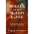 Murder at the Moulin Rouge: A Blackwell & Watson Time-Travel Mystery - Paperback