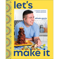 Let's Make It!: A Mexican-American Culinary Adventure - Hardcover