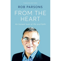 From the Heart: An Honest Look at Life and Faith - Hardcover