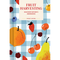 Pocket Nature: Fruit Harvesting: Discover Nature's Abundance - Hardcover