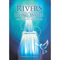 Rivers of Living Water: A Devotional Journey to Intimacy with God - Hardcover