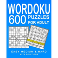 Wordoku 600 Puzzles for Adult: Easy Medium & Hard Puzzles with Solution - Paperback