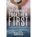 Get Yourself Together First - Paperback