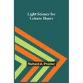 Light Science for Leisure Hours - Paperback