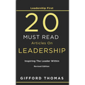 Leadership First 20 Must Read Articles On Leadership: Inspiring The Leader Within - Paperback