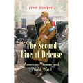 The Second Line of Defense: American Women and World War I - Paperback