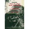 How the Maya Built Their World: Energetics and Ancient Architecture - Paperback