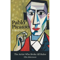 Pablo Picasso, A Biography: The Artist Who Broke All Rules - Paperback