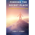 Finding the Secret Place - The Story of One Troubled Teen - Paperback