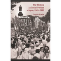 War Memory and Social Politics in Japan, 1945-2005 - Paperback