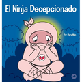 El Ninja Decepcionado: Un libro infantil social y emocional sobre el buen espíritu deportivo y cómo lidiar con la decepción - Hardcover