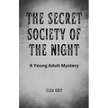 The Secret Society of the Night: A Young Adult Mystery - Paperback