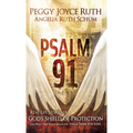 Psalm 91: Real-Life Stories of God's Shield of Protection and What This Psalm Means for You & Those You Love - Hardcover