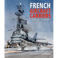 French Aircraft Carriers, 1910-2000 - Hardcover