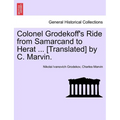 Colonel Grodekoff's Ride from Samarcand to Herat ... [Translated] by C. Marvin. - Paperback