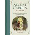 The Secret Garden Devotional: A Chapter-By-Chapter Companion to the Beloved Classic - Hardcover