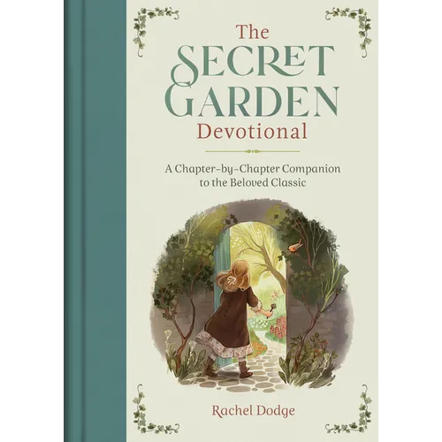 The Secret Garden Devotional: A Chapter-By-Chapter Companion to the Beloved Classic - Hardcover