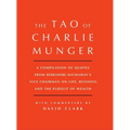 Tao of Charlie Munger: A Compilation of Quotes from Berkshire Hathaway's Vice Chairman on Life, Business, and the Pursuit of Wealth with Commentary by - Hardcover