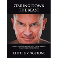 Staring Down the Beast: How I Enjoyed Myself Well from a Brain Tumour Death Sentence - Paperback