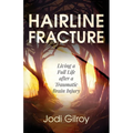 Hairline Fracture: Living a Full Life after a Traumatic Brain Injury - Paperback
