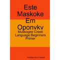 Este Maskoke Em Oponvkv - Paperback