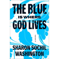 The Blue Is Where God Lives - Hardcover