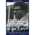 A Black Revolutionary's Life in Labor: Black Workers Power in Detroit - Paperback