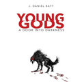 Young Gods: A Door into Darkness - Paperback