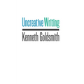 Uncreative Writing: Managing Language in the Digital Age - Paperback