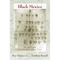Black Mexico: Race and Society from Colonial to Modern Times - Paperback