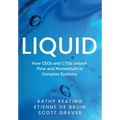 Liquid: How CEOs & CTOs Unlock Flow and Momentum in Complex Systems - Hardcover