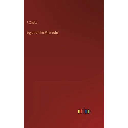 Egypt of the Pharaohs - Hardcover