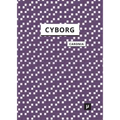 The Cyborg: A Treatise on the Artificial Man - Paperback