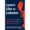 Learn Like a Lobster: Accelerate Your Growth, Achieve More at Work, and Advance Your Career - Hardcover