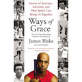 Ways of Grace: Stories of Activism, Adversity, and How Sports Can Bring Us Together - Paperback