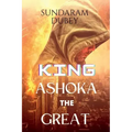 King Ashoka the Great - Paperback